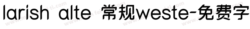 larish alte 常规weste字体转换